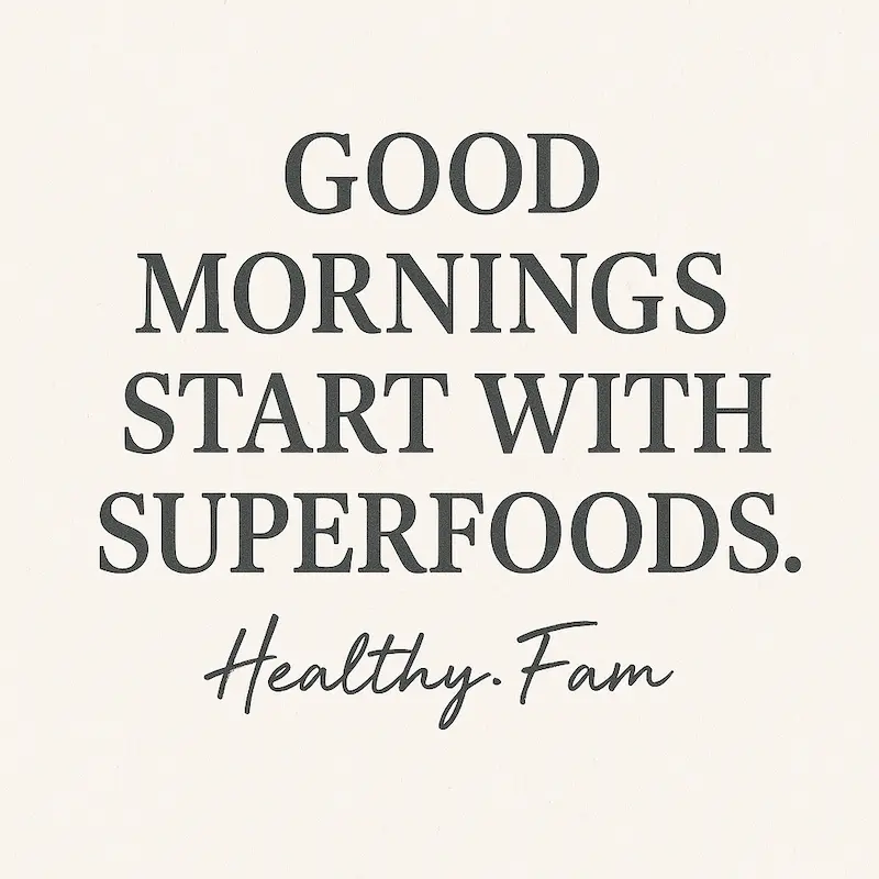 Good Mornings Start with Superfoods